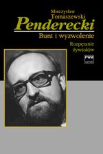 "Bunt i wyzwolenie" - monografia Krzysztofa Pendereckiego