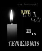                                                                                         "Lux in Tenebris" Igora Jankowskiego na Koszalińskich Dniach Społecznych