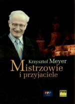 Spotkanie z Krzysztofem Meyerem, autorem książki "Mistrzowie i przyjaciele"