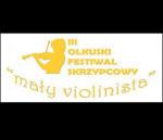                                                                                         III Olkuski Festiwal Skrzypcowy &quot;Mały Violinista&quot;