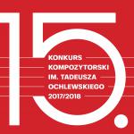 15. Konkurs Kompozytorski im. Tadeusza Ochlewskiego