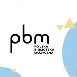                                                                                         Odkryj nowy wymiar muzyki! Polska Biblioteka Muzyczna to ponad 10 000 obiektów w cyfrowym dostępie