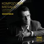                                                                                         Wojciech Widłak listopadowym KOMPOZYTOREM MIESIĄCA