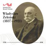 Nagranie "Trauerklänge" Władysława Żeleńskiego z okazji 101. rocznicy śmierci kompozytora