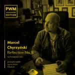                                                                                         Polskie prawykonanie „Reflection No. 8” Marcela Chyrzyńskiego