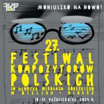 Moniuszko na nowo! 27. Festiwal Kompozytorów Polskich im. H.M. Góreckiego