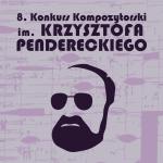                                                                                         8. Konkurs Kompozytorski im. Krzysztofa Pendereckiego. Termin nadsyłania prac: 8 kwietnia 2025 roku