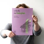 Fundamenty pedagogiki instrumentalnej – „Szkoła na fortepian” Anny Marii Klechniowskiej