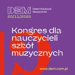 23. Dzień Edukacji Muzycznej: widzimy się w Łodzi!
