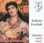                                                                                         First Recording of &quot;Medea&quot; Ballet Music of Juliusz Łuciuk