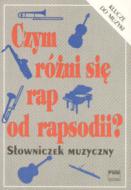                              Czym różni się rap od rapsodii?
                             