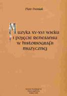                              Muzyka XV-XVI wieku i pojęcie Renesansu 
                             