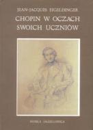                              Chopin w oczach swoich uczniów
                             