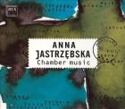                              Anna Jastrzębska: Chamber music
                             