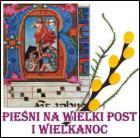                              Pieśni na Wielki Post i Wielkanoc
                             