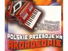                              Polskie przeboje na akordeonie
                             
