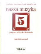                              Nasza muzyka 5
                             