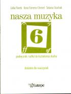                              Nasza muzyka 6
                             