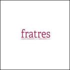                              Fratres
                             