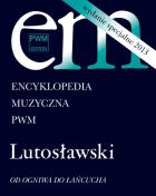                              Encyklopedia muzyczna PWM. Lutosławski
                             