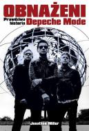                              Obnażeni. Prawdziwa historia Depeche Mod
                             