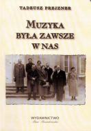                              Muzyka była zawsze w nas
                             