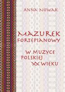                              Mazurek fortepianowy w muzyce polskiej X
                             