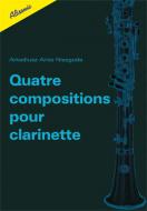                              Quatre compositions pour clarinette
                             