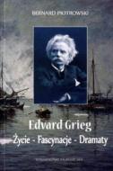                              Edvard Grieg. Życie - Fascynacje - Drama
                             