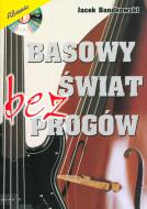                              Basowy świat bez progów
                             