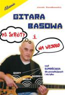                              Gitara basowa na skróty i na wesoło
                             