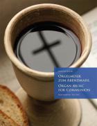                              Organ Music for Communion / Orgelmusik z
                             