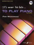                              It's Never Too Late... To Play Piano
                             