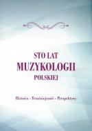                              Sto lat muzykologii polskiej
                             