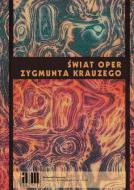                              Świat oper Zygmunta Krauzego
                             