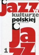                              Jazz w kulturze polskiej tom 1
                             