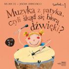                          Muzyka z patyka, czyli skąd się biorą dź
                         