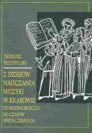 Z dziejów nauczania muzyki w Krakowie od