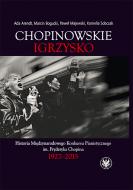                              Chopinowskie igrzysko. Historia Międzyna
                             