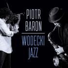                              Piotr Baron- Wodecki Jazz CD
                             