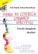                              Podróż po czterech strunach skrzypiec
                             