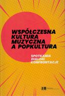                              Współczesna kultura muzyczna a popkultur
                             