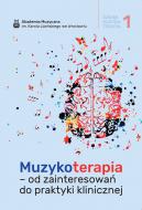                              Muzykoterapia – od zainteresowań do prak
                             