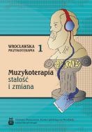                              Muzykoterapia – stałość i zmiana
                             