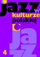                              Jazz w kulturze polskiej
                             