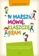                              W marszu mówię klaszczę gram
                             