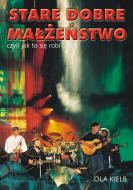                              STARE DOBRE MAŁŻEŃSTWO CZYLI JAK SIE TO 
                             