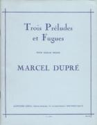                              Trois Préludes et Fugues
                             