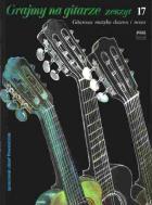                              Grajmy na gitarze. Zeszyt 17
                             