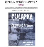                                                                                         Premiere of Zygmunt Krauze's Opera "Pułapka" in the Wrocław Opera